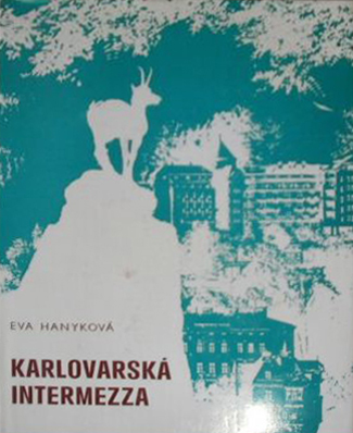 Karlovarská intermezza / Eva Hanyková