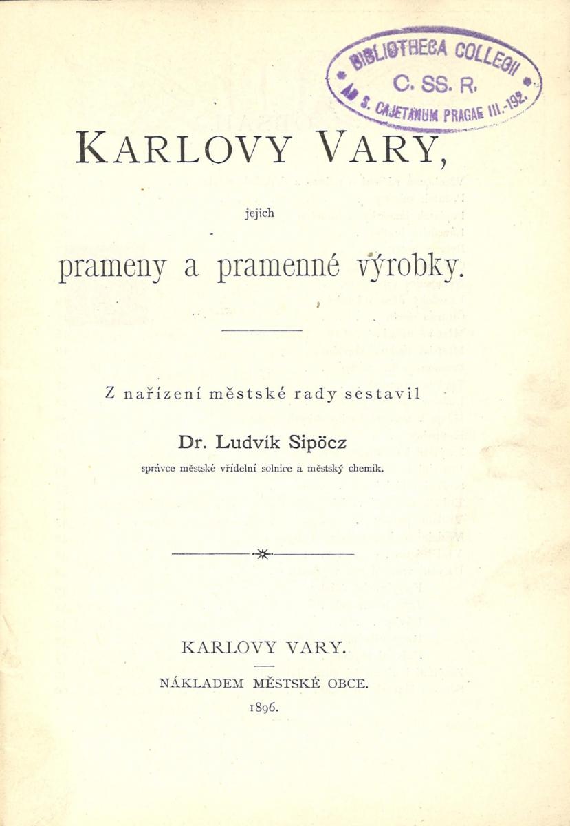 Karlovy Vary, jejich prameny a pramenné výrobky / Ludwig Sipöcz