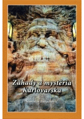 Záhady a mystéria Karlovarska / Stanislav Burachovič